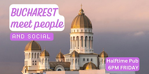 Bucharest Social and Language Exchange — встреча для знакомств и языкового обмена в Halftime Pub